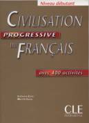 Civilisation progressive du francais - Niveau débutant avec 400 activités - 