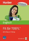 Fit für TOEFL® - Mit Erfolg zur Prüfung
