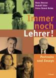 Immer noch Lehrer! - Portaits und Essays