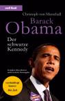 Barack Obama - Der schwarze Kennedy (aktuelle Ausgabe 2009, Stand: Einzug ins Weisse Haus, Regierungs- und Entscheidungsstil, Sonderkapitel &uuml;ber Michelle Obama, Herausforderungen f&uuml;r Europa)