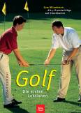 Golf. Die ersten Lektionen: Zum Mitnehmen: die 7 Grundschl&auml;ge auf Checkkarten