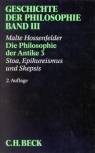 Geschichte der Philosophie, in 12 Bdn., Bd.3, Die Philosophie der Antike: Stoa, Epikureismus und Skepsis