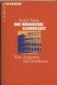 Die R&ouml;mische Kaiserzeit: Von Augustus bis Diokletian
