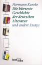 Die k&uuml;rzeste Geschichte der deutschen Literatur: und andere Essays