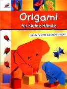 Origami für kleine Hände - Kinderleichte Faltanleitungen