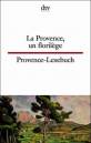 La Provence, un floril&egrave;ge Provence-Lesebuch