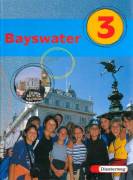 Bayswater. Lehrwerk f&uuml;r den Englischunterricht an Realschulen, Regelschulen, Mittelschulen und Sekundarschulen: Bayswater, Bd.3, Textbook