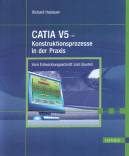 CATIA V5 - Konstruktionsprozesse in der Praxis - Vom Entwicklungsschnitt zum Bauteil