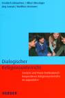 Dialogischer Religionsunterricht: Analyse und Praxis konfessionell-kooperativen Religionsunterrichts im Jugendalter