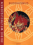 Die Weltreligionen, Buddhismus: Arbeitsb&uuml;cher f&uuml;r die Sekundarstufe 2. Religion - Philosophie - Ethik: BD 5