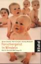 Forschergeist in Windeln - Wie Ihr Kind die Welt begreift