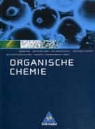 Allgemeine Chemie - Sekundarstufe II: Organische Chemie. Sch&uuml;lerband. Neubearbeitung: Gymnasium. Sekundarstufe 2