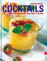 Cocktails - Die 1000 besten Drinks mit und ohne Alkohol