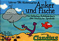 Anker und Fische: Ein fr&ouml;hliches Ratebilderbuch &uuml;ber kirchliche Symbole, Br&auml;uche und Feiertage