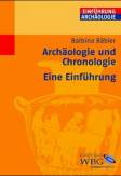 Arch&auml;ologie und Chronologie. Eine Einf&uuml;hrung