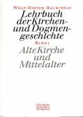 Lehrbuch der Kirchen- und Dogmengeschichte, Bd.1, Alte Kirche und Mittelalter