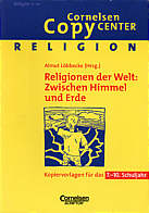 Cornelsen Copy Center: Religion: Religionen der Welt: Zwischen Himmel und Erde