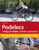 Pedelecs/E-Bikes richtig einstellen, warten und tunen: Schritt f&uuml;r Schritt zum perfekten E-Bike