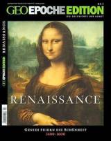 Geo Epoche Edition Renaissance: Genies feiern die Sch&ouml;nheit 1400-1600