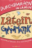 Durchstarten in Latein - Grammatik-Training für alle Lernjahre
