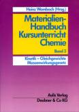 Materialien-Handbuch Kursunterricht Chemie - Band 3 Kinetik - Gleichgewichte - Massenwirkungsgesetz