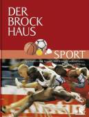 Der Brockhaus Sport: Sportarten und Regeln, Wettk&auml;mpfe und Athleten, Training und Fitness. 3500 Stichw&ouml;rter