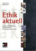 Ethik aktuell: Texte und Materialien zur Klassischen und Angewandten Ethik