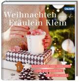 Weihnachten mit Fr&auml;ulein Klein: Backzauber und Dekolust f&uuml;r die sch&ouml;nste Zeit im Jahr