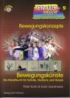 Bewegungsk&uuml;nste: Bewegungsk&uuml;nste. Ein Handbuch f&uuml;r Schule, Studium und Verein. Mit CD-Rom