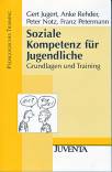 Soziale Kompetenz f&uuml;r Jugendliche: Grundlagen und Training (P&auml;dagogisches Training)