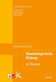 Kompendium Staatsb&uuml;rgerliche Bildung: f&uuml;r Lehramtspr&uuml;fungen in Bayern