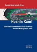 Hoshin Kanri - Unternehmensweite Strategieumsetzung mit Lean-Management-Tools