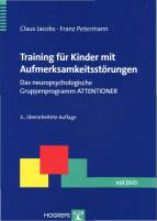 Training f&uuml;r Kinder mit Aufmerksamsst&ouml;rungen. Das neuropsychologische Gruppenprogramm ATTENTIONER (Therapeutische Praxis) 2., &uuml;berarbeitete Auflage