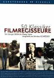 50 Klassiker : Filmregisseure - Von Georges Melies bis Zhang Yimou 