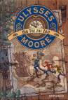 Ulysses Moore (Bd. 1) - Die T&uuml;r zur Zeit