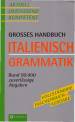 Großes Handbuch Italienisch Grammatik - Rund 90.000 zuverlässige Angaben