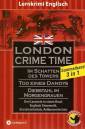 London Crime Time: Drei Lernziele in einem Band: Englisch Grammatik, Grundwortschatz, Aufbauwortschatz. Konzipiert f&uuml;r mittleres bis forgeschrittenes ... des Gemeinsamen Europ&auml;ischen Referenzrahmens