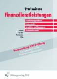 Praxiswissen Finanzdienstleistungen - Versicherungsprodukte, Bankprodukte, Immobilien und Bausparen, Finanzmathematik