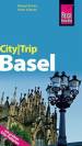 CityTrip Basel: Reisef&uuml;hrer mit Faltplan