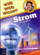 Wie kommt der Strom in die Steckdose!: Willi wills wissen Bd. 18