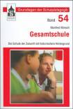 Gesamtschule: Die Schule der Zukunft mit historischem Hintergrund. Bd. 54