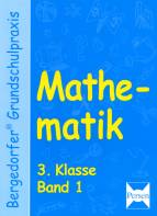 Bergedorfer Grundschulpraxis: Mathematik 3. Klasse. Bd. 1