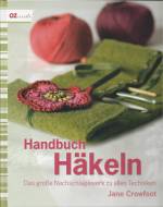 Handbuch Häkeln - Das große Nachschalgewerk zu allen Techniken