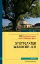 Stuttgarter Wanderbuch: SSB-Entdeckertouren durch Stadt und Natur