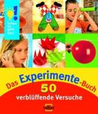 Schau so geht das! Das Experimente-Buch: 50 verbl&uuml;ffende Versuche. Sammelband 2