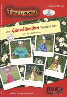 Theaterprojekt Das G&auml;nsebl&uuml;mchen Fredericke inkl. CD: ein Kindermusical