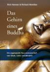 Das Gehirn eines Buddha: Die angewandte Neurowissenschaft von Gl&uuml;ck, Liebe und Weisheit
