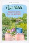 Querbeet - Vegetarisch kochen rund ums Gartenjahr