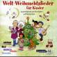 Welt-Weihnachtslieder f&uuml;r Kinder. CD