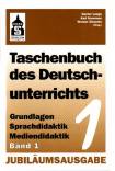 Taschenbuch des Deutschunterrichts 1: Grundlagen - Sprachdidaktik - Mediendidaktik